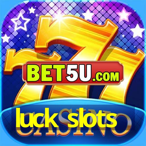 luck slots